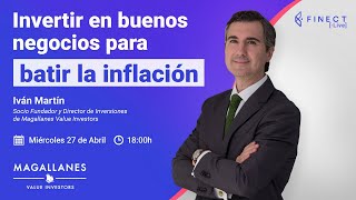 INVERTIR en buenos NEGOCIOS para batir la INFLACIÓN 🔴 Finect Live con Iván Martín [upl. by Nedda]