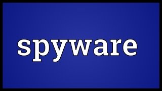 Spyware Meaning [upl. by Milewski]