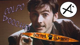 Doctor Tea Who 39  quotColpo docchioquot  quotBlinkquot [upl. by Ahsielat]