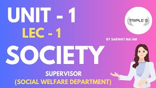 Lec 1  Society UNIT 1 Female Supervisor  Social Welfare Dept by Sarwat Maam [upl. by Anirual]