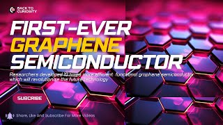 Scientists develop World’s First Graphene Semiconductor  Quantum Computing  Breakthrough  Georgia [upl. by Kachine]