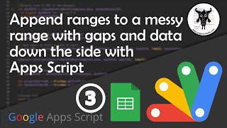 Append Range Values to Messy Ranges with Gaps in Google Sheets  Apps Script [upl. by Gaul]