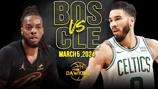 Boston Celtics vs Cleveland Cavaliers Full Game Highlights  March 5 2024  FreeDawkins [upl. by Wexler815]