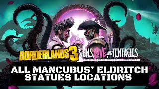 Borderlands 3 Guns Love and Tentacles  All Mancubus’ Eldritch Statues Locations [upl. by Ardnalac18]