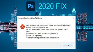 Photoshop 2021 FIX Error at loading of ippCV library [upl. by Kancler]