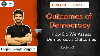 Class 10 How Do We Assess Democracy’s Outcomes  Democracy’s Outcomes  L2  Civics  Digraj Sir [upl. by Bonilla252]