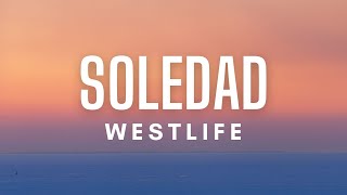 Westlife  Soledad Lyrics [upl. by Clute]