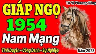 TỬ VI 2023 Xem tử vi tuổi Giáp Ngọ 1954 nam mạng năm 2023 chính xác nhất [upl. by Oran807]