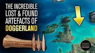 Doggerland Discoveries The Incredible Lost and Found Artefacts  Ancient Architects [upl. by Eicam106]