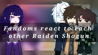 Fandoms react to each other Raiden Shogun [upl. by Refinneg]