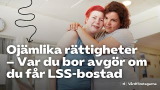 Ojämlika rättigheter – Var du bor avgör om du får LSSbostad [upl. by Jillane]