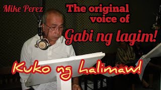 GABI NG LAGIM SA KUKO NG HALIMAW THE ORIGINAL VOICE OF GABI NG LAGIM MIKE PREZ [upl. by Orran]