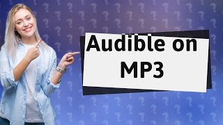 How do I get Audible on my MP3 [upl. by Kachine]