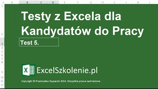 Test z Excela dla Kandydatów do pracy  Test 5  Kurs Excel Dla Zaawansowanych [upl. by Ilyak]