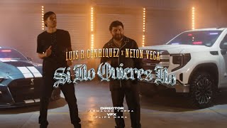 Luis R Conriquez Neton Vega  Si No Quieres No Video Oficial [upl. by Giaimo]