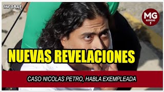 NUEVAS REVELACIONES CASO NICOLAS PETRO 🟡 HABLA EXEMPLEADA [upl. by Noel]