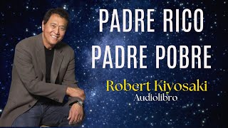 PADRE RICO PADRE POBRE  Robert Kiyosaki  Audiolibro  Cómo ganar más Dinero  Libertad Financiera [upl. by Kurtis180]