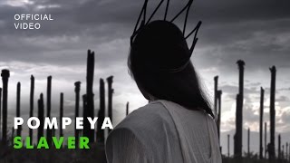 Pompeya  Slaver Official Video [upl. by Groh]