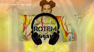 Netta Barzilai  TOY Rotem Baum  REMIX [upl. by Lairea]