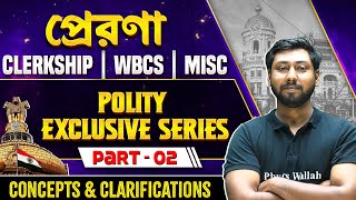 WBPSC Special  Polity  Part 2  WBCS PSC Miscellaneous amp PSC Clerkship Exams  WBPSC Wallah [upl. by Arutak]