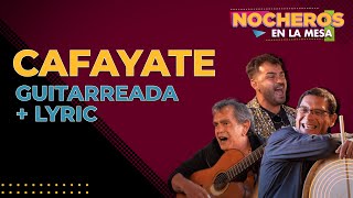 LOS NOCHEROS  CAFAYATE  Versión Nocheros en la Mesa  Invitados Vale Cuatro Con LETRA [upl. by Doro]