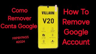 Como Remover Conta Google no Villaon V20 how to remove google account FRPBYPASS MÉTODO 2024 on Pc [upl. by Rehtul]