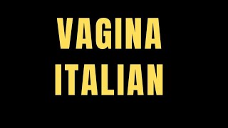 How to Pronounce VAGINA in ItalianHow to Say VAGINA in Italian Wisdomworld20 [upl. by Haida763]