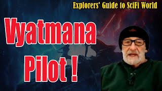 Vyatmana Pilot Are You Going To Be A Candidate Explorers Guide To Scifi World  Clif High [upl. by Shriner]