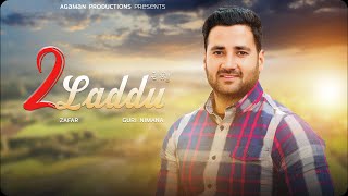 2 Laddu Official Video Zafar  Guri Nimana  Agaman Productions  New Punjabi Song 2024 [upl. by Aiceled364]