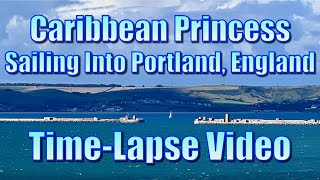 The Caribbean Princess Sailing Into Portland England Time Lapse Video [upl. by Meit]