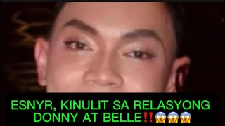 ESNYR KINULIT SA RELASYONG DONNY AT BELLE‼️‼️😱😱😱 [upl. by Nahc]