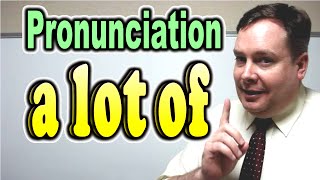 How to Pronounce quotA LOT OFquot Like a Native English Speaker  ForB English Lesson [upl. by Erbes]