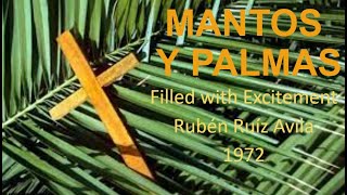 Mantos y Palmas Filled with Excitement by Rubén Ruíz Avila 1972 contemporary palmsunday hymn [upl. by Malvino]