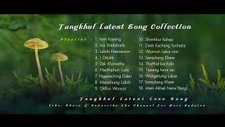 TANGKHUL LATEST SONG COLLECTION  OFFICIAL AUDIO  TANGKHUL SONG [upl. by Zeitler875]