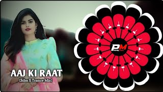 Aaj Ki Raat🥰  Edm X Trance Mix😘  Full Bass Dj Remix 🤩  BASS 🚫 AHEAD PLEASE USE 🎧  djrx [upl. by Solly]