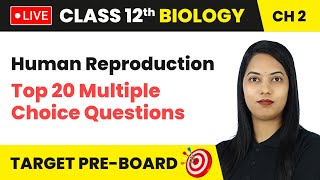 Human Reproduction  Top 20 Multiple Choice Questions  Class 12 Biology Chapter 2  LIVE [upl. by Raffarty204]