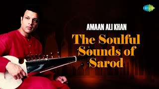 Amaan Ali Khan  The Soulful Sounds of Sarod  Morning Relaxing Music  Indian Classical Music [upl. by Collete]