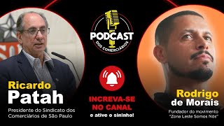 Podcast dos Comerciários Ricardo Patah debate com Rodrigo de Morais [upl. by Tayler]