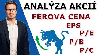 📈 Jak analyzovat akcie 🔥 Akciové poměrové ukazatele a výpočet vnitřní hodnoty akcií férové ceny [upl. by Arodasi]