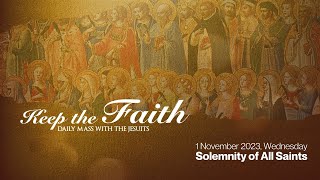 KEEP THE FAITH Daily Mass w the Jesuits  1 Nov 23 Wed  All Saints Day [upl. by Adran473]