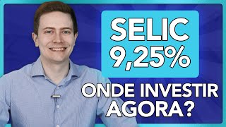 SELIC SUBIU PARA 925 Veja onde investir o seu dinheiro agora [upl. by Ulick]