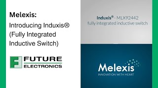 Melexis Introducing Induxis® Fully Integrated Inductive Switch [upl. by Adnirb]