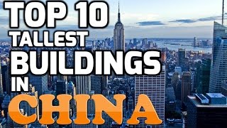 Top 10 Tallest Buildings in CHINA 2013 [upl. by Ly]