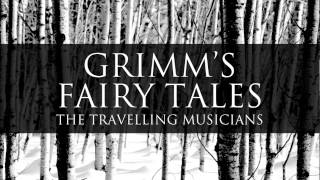 The Travelling Musicians Grimms Fairy Tales Audiobook [upl. by Ellennod]