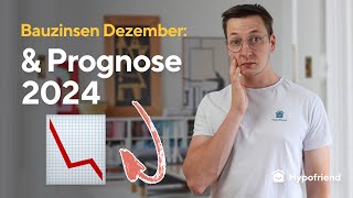 Bauzinsen Dezember 2023 Aktuelle Entwicklungen amp Prognose für 2024 [upl. by Anwahsit]