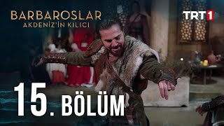 Barbaroslar Akdenizin Kılıcı 15 Bölüm [upl. by Gloriana291]