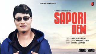 Sapori Dém FULL AUDIO  Sarbeswar Kardong  Mising Song 2022 [upl. by Semadar]