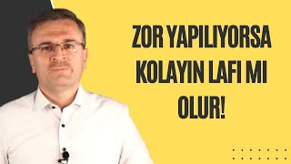 Zor Yapılıyorsa Kolayın Lafı mı Olur [upl. by Nallak31]