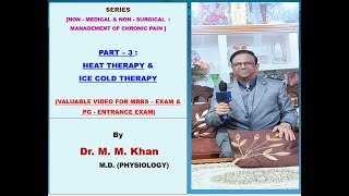 HEAT amp COLD THERAPY  FOR NON MEDICINALampNON SURGICAL MANAGEMENT OF CHRONIC PAIN  BY DR MUSLIM KHAN [upl. by Bacon256]