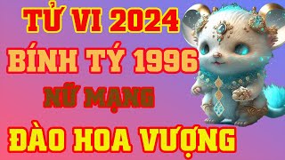 Tử Vi Tuổi Bính Tý 1996 Nữ Mạng Năm 2024  Đào Hoa Vượng [upl. by Eanat]